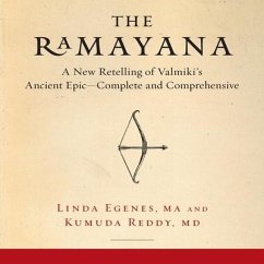 The Ramayana: A New Retelling of Valmiki's Ancient Epic--Complete and Comprehensive - Egenes, Linda; Reddy, Kumuda