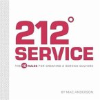 212° Service: The 10 Rules for Creating a Service Culture
