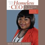 Going from Homeless to CEO Lib/E: The No Excuse Handbook