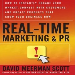 Real-Time Marketing and PR Lib/E: How to Earn Attention in Today's Hyper-Fast World - Scott, David Meerman