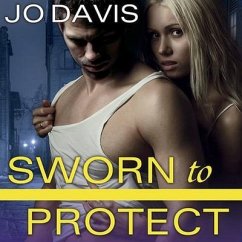 Sworn to Protect Lib/E - Davis, Jo