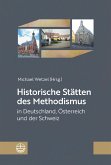 Historische Stätten des Methodismus in Deutschland, Österreich und der Schweiz (eBook, PDF)