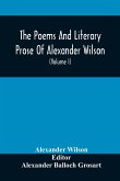 The Poems And Literary Prose Of Alexander Wilson, The American Ornithologist. For The First Time Fully Collected And Compared With The Original And Early Editions, Mss., Etc (Volume I) Prose