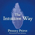 The Intuitive Way Lib/E: The Definitive Guide to Increasing Your Awareness