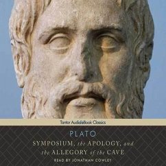 Symposium, the Apology, and the Allegory of the Cave Lib/E - Plato