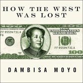 How the West Was Lost Lib/E: Fifty Years of Economic Folly---And the Stark Choices Ahead