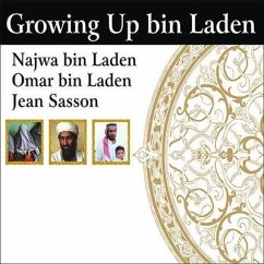 Growing Up Bin Laden: Osama's Wife and Son Take Us Inside Their Secret World - Bin Laden, Najwa; Bin Laden, Omar; Sasson, Jean