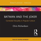 Batman and the Joker Lib/E: Contested Sexuality in Popular Culture