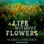 A Life Without Flowers Lib/E