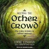 Meeting the Other Crowd Lib/E: The Fairy Stories of Hidden Ireland
