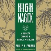 High Magick Lib/E: A Guide to Cannabis in Ritual & Mysticism