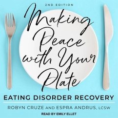 Making Peace with Your Plate: Eating Disorder Recovery 2nd Edition - Cruze, Robyn; Lcsw