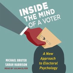 Inside the Mind of a Voter: A New Approach to Electoral Psychology - Bruter, Michael; Harrison, Sarah