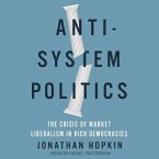Anti-System Politics Lib/E: The Crisis of Market Liberalism in Rich Democracies