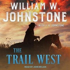 The Trail West Lib/E - Johnstone, William W.; Johnstone, J. A.