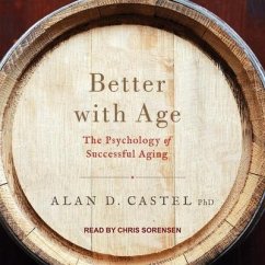 Better with Age Lib/E: The Psychology of Successful Aging - Castel, Alan D.