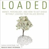 Loaded: Money, Psychology, and How to Get Ahead Without Leaving Your Values Behind