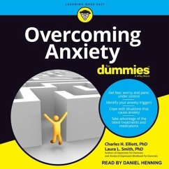 Overcoming Anxiety for Dummies Lib/E: 2nd Edition - L. Smith, Laura; Elliot, Charles H.
