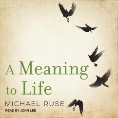 A Meaning to Life Lib/E - Ruse, Michael