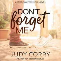Don't Forget Me Lib/E: Ridgewater High Romance Book 2 - Corry, Judy