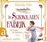 Die Schokoladenfabrik - Die Tochter des Apothekers / Die Stollwerck-Saga Bd.1 (2 Audio-CDs)