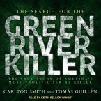 The Search for the Green River Killer Lib/E: The True Story of America's Most Prolific Serial Killer