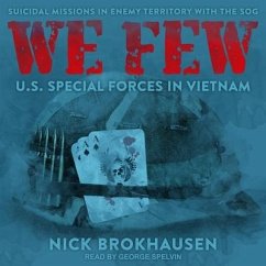 We Few Lib/E: Us Special Forces in Vietnam - Brokhausen, Nick