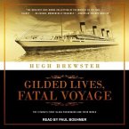 Gilded Lives, Fatal Voyage Lib/E: The Titanic's First-Class Passengers and Their World
