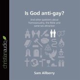 Is God Anti-Gay?: And Other Questions about Homosexuality, the Bible and Same-Sex Attraction