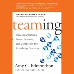 Teaming: How Organizations Learn, Innovate, and Compete in the Knowledge Economy - Edmondson, Amy C.