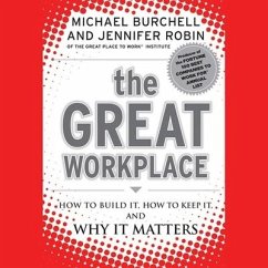 The Great Workplace: How to Build It, How to Keep It, and Why It Matters - Burchell, Michael; Robin, Jennifer
