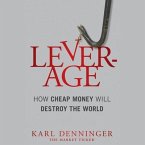Leverage Lib/E: How Cheap Money Will Destroy the World