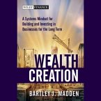 Wealth Creation Lib/E: A Systems Mindset for Building and Investing in Businesses for the Long Term