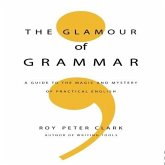 The Glamour Grammar Lib/E: A Guide to the Magic and Mystery of Practical English