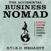 The Accidental Business Nomad: A Survival Guide for Working Across a Shrinking Planet