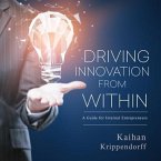 Driving Innovation from Within: A Guide for Internal Entrepreneurs