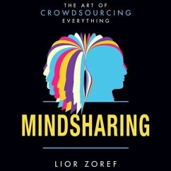 Mindsharing Lib/E: The Art of Crowdsourcing Everything - Zoref, Lior