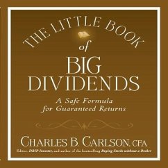 The Little Book of Big Dividends: A Safe Formula for Guaranteed Returns - Savage, Terry; Carlson, Charles B.