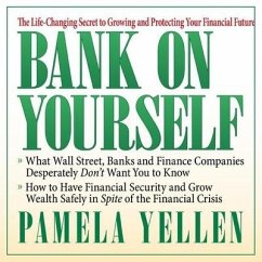 Bank on Yourself: The Life-Changing Secret to Growing and Protecting Your Financial Future - Yellen, Pamela