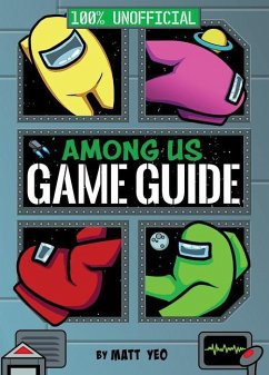 Among Us: 100% Unofficial Game Guide - Yeo, Matt