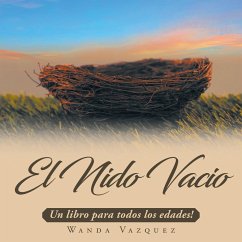 El Nido Vacío: Un libro para todos los edades! - Vazquez, Wanda