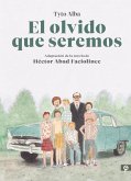 El Olvido Que Seremos (Novela Gráfica) / Memories of My Father. Graphic Novel