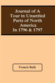 Journal Of A Tour In Unsettled Parts Of North America In 1796 & 1797