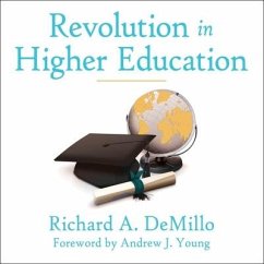 Revolution in Higher Education Lib/E: How a Small Band of Innovators Will Make College Accessible and Affordable - Demillo, Richard A.