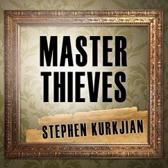 Master Thieves Lib/E: The Boston Gangsters Who Pulled Off the World's Greatest Art Heist - Kurkjian, Stephen