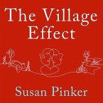 The Village Effect Lib/E: How Face-To-Face Contact Can Make Us Healthier, Happier, and Smarter