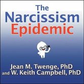 The Narcissism Epidemic Lib/E: Living in the Age of Entitlement