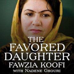 The Favored Daughter: One Woman's Fight to Lead Afghanistan Into the Future - Ghouri, Nadene; Koofi, Fawzia