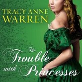 The Trouble with Princesses Lib/E