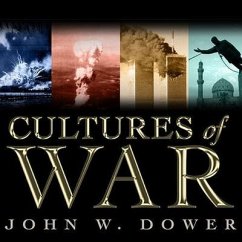 Cultures of War Lib/E: Pearl Harbor / Hiroshima / 9-11 / Iraq - Dower, John W.